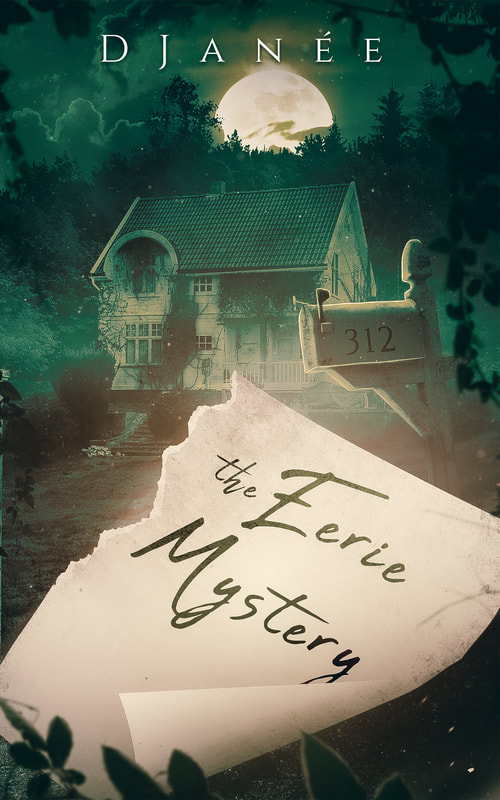 The Eerie Mystery by DJanée, an enticing young adult short story.